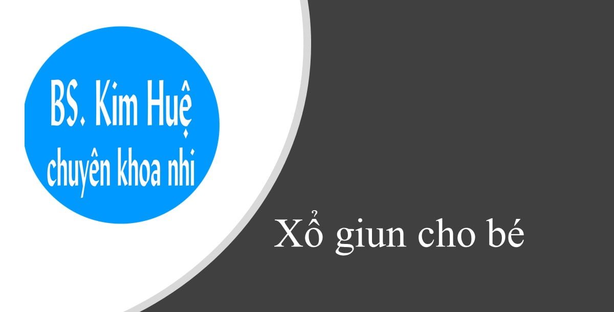 xổ giun cho bé từ đủ 12 tháng tuổi